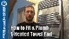 How To Fit Install A Heated Towel Rail Radiator A Beginners Guide Diy Plumbing Made Easy